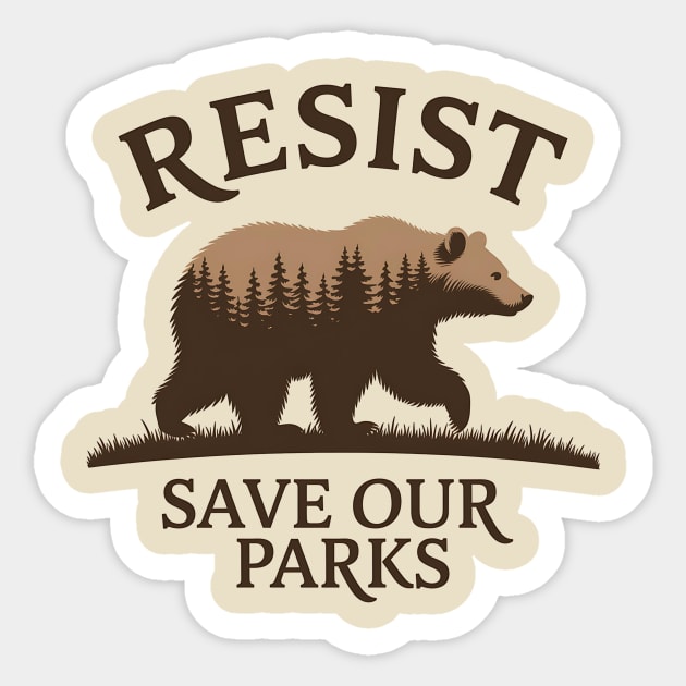 Resist – Save Our Parks Bear Design | Protect National Parks & Wildlife Sticker by ArtistTee ⭐⭐⭐⭐⭐